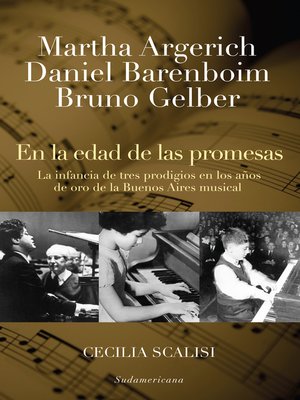 cover image of Martha Argerich, Daniel Barenboim, Bruno Gelber. En la edad de las promesas